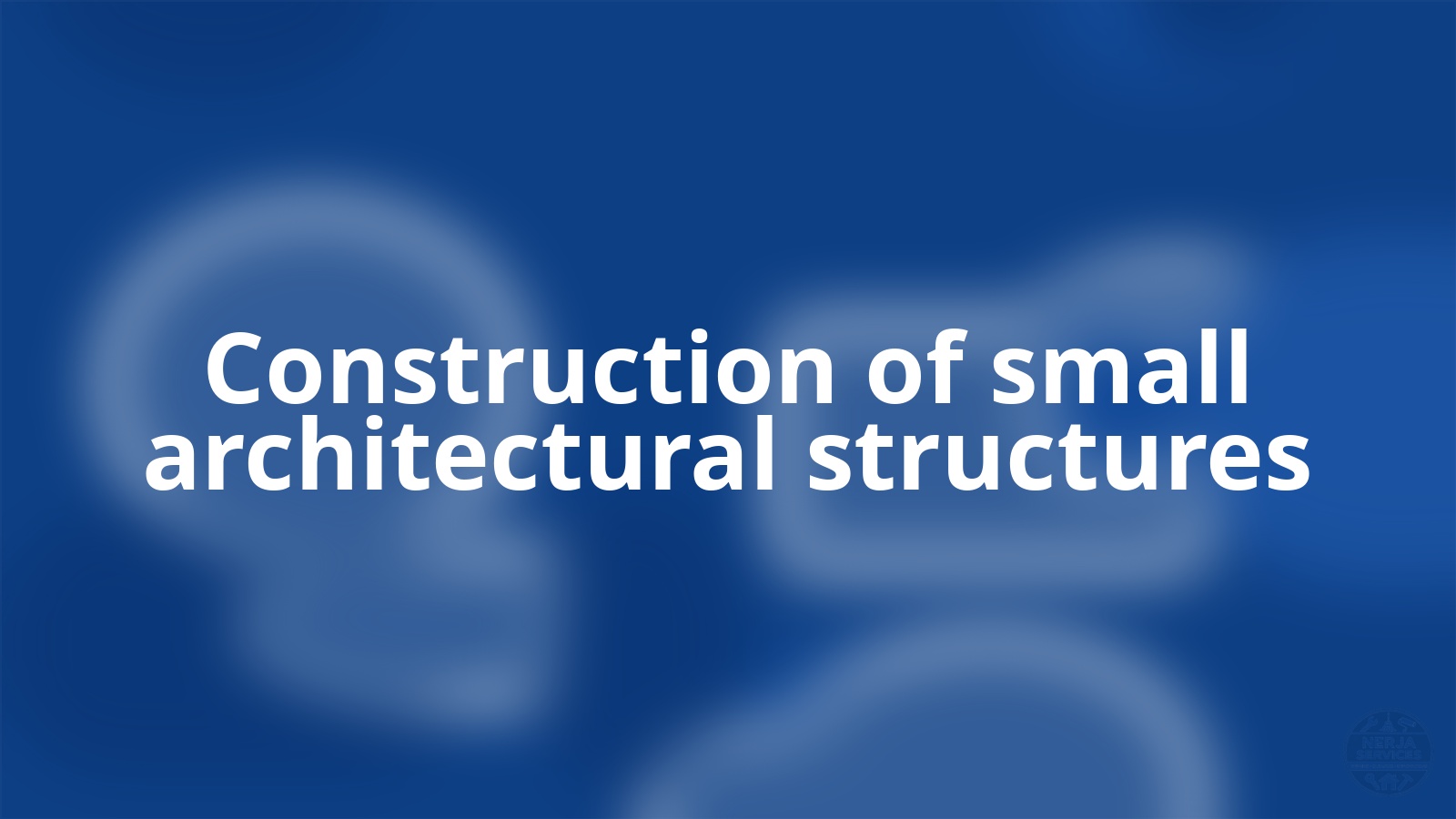 Construction of small architectural structures Nerja