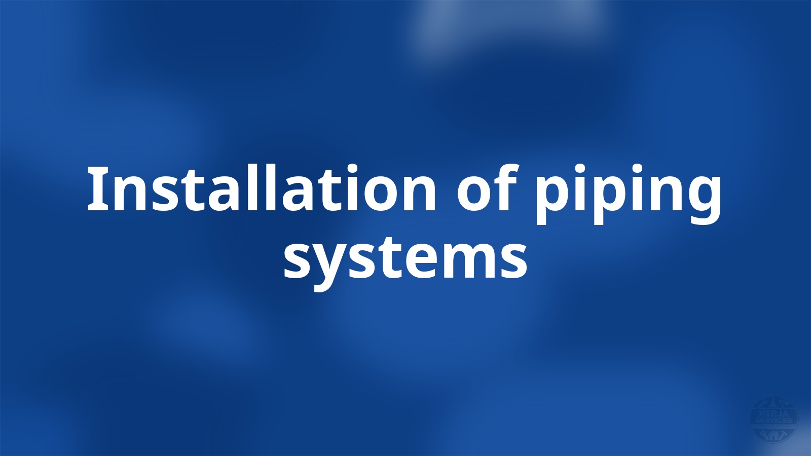 Installation of piping systems Nerja