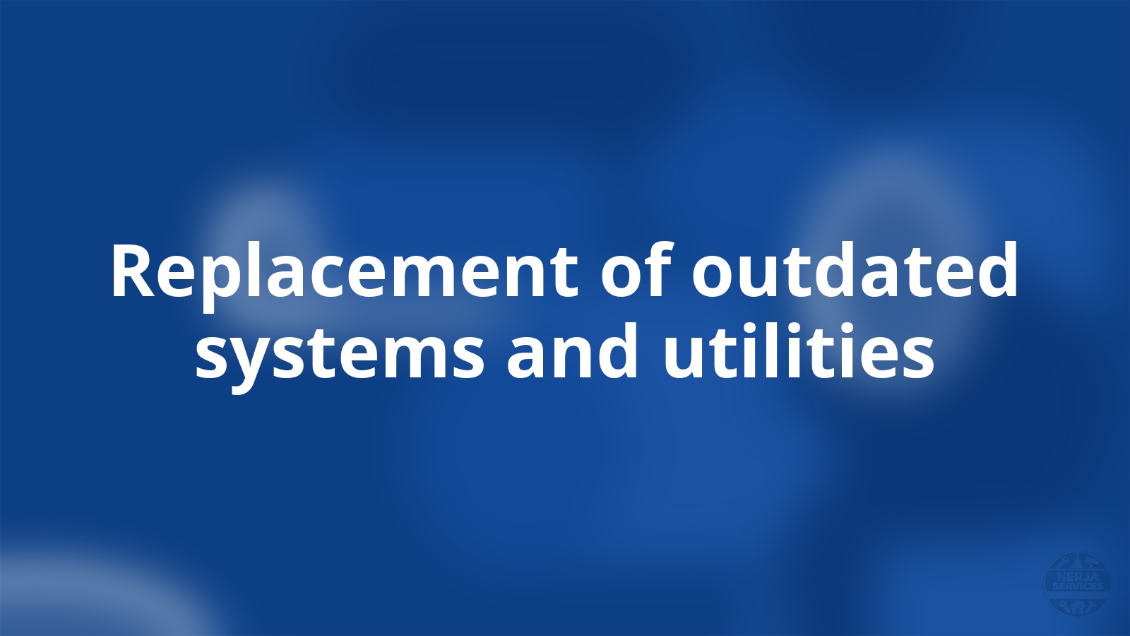Replacement of outdated systems and utilities Nerja