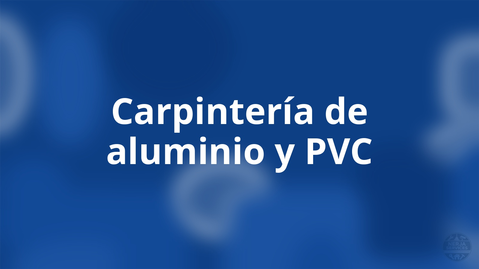 Carpintería de aluminio y PVC Nerja