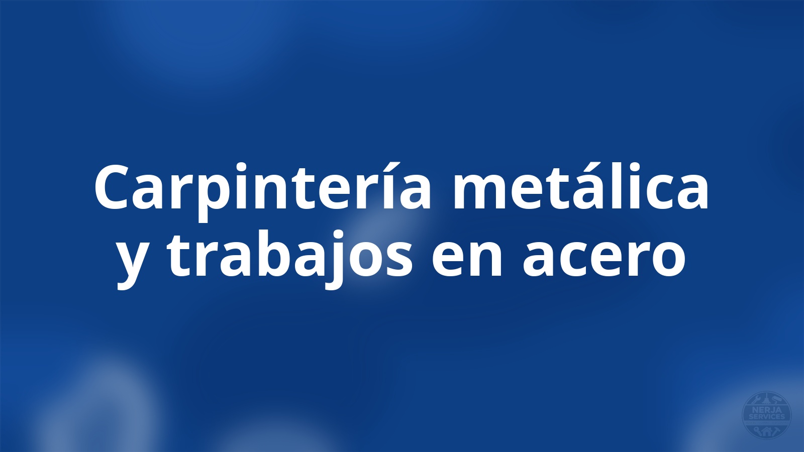 Carpintería metálica y trabajos en acero Nerja