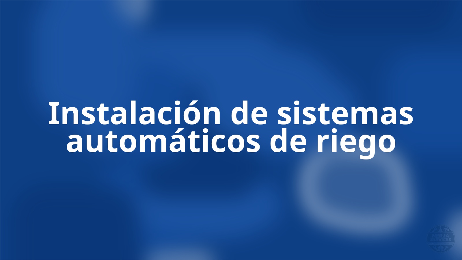 Instalación de sistemas automáticos de riego Nerja