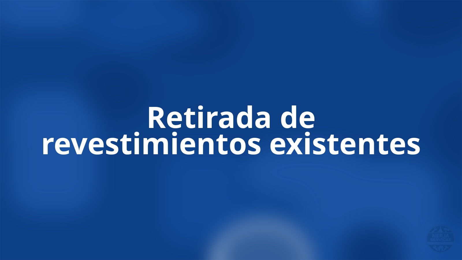 Retirada de revestimientos existentes Nerja