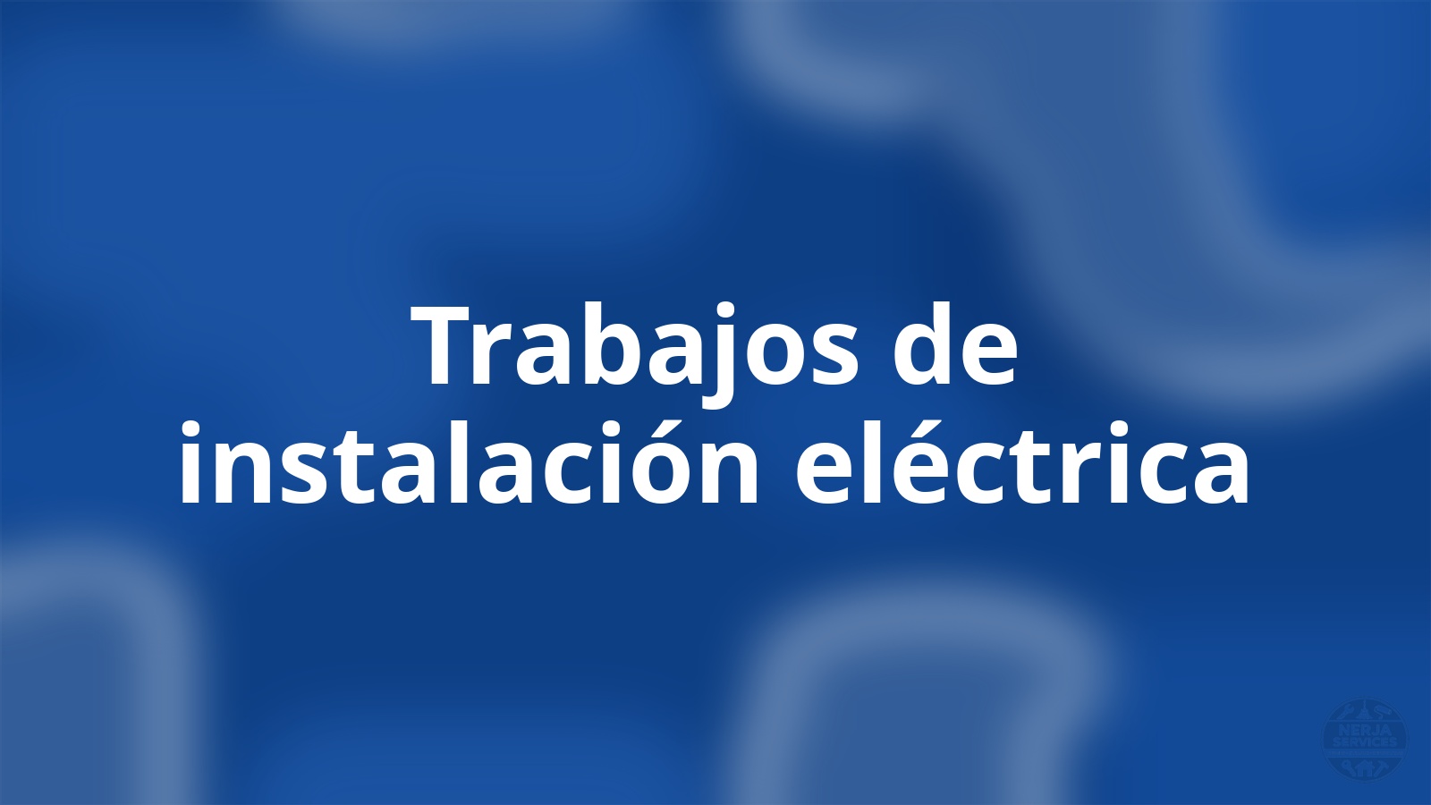 Trabajos de instalación eléctrica Nerja