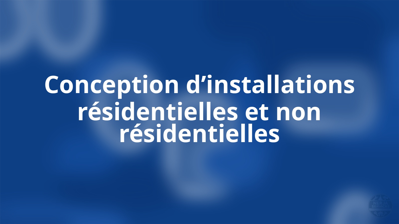 Conception d’installations résidentielles et non résidentielles Nerja