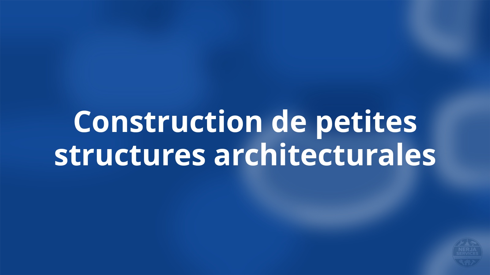 Construction de petites structures architecturales Nerja