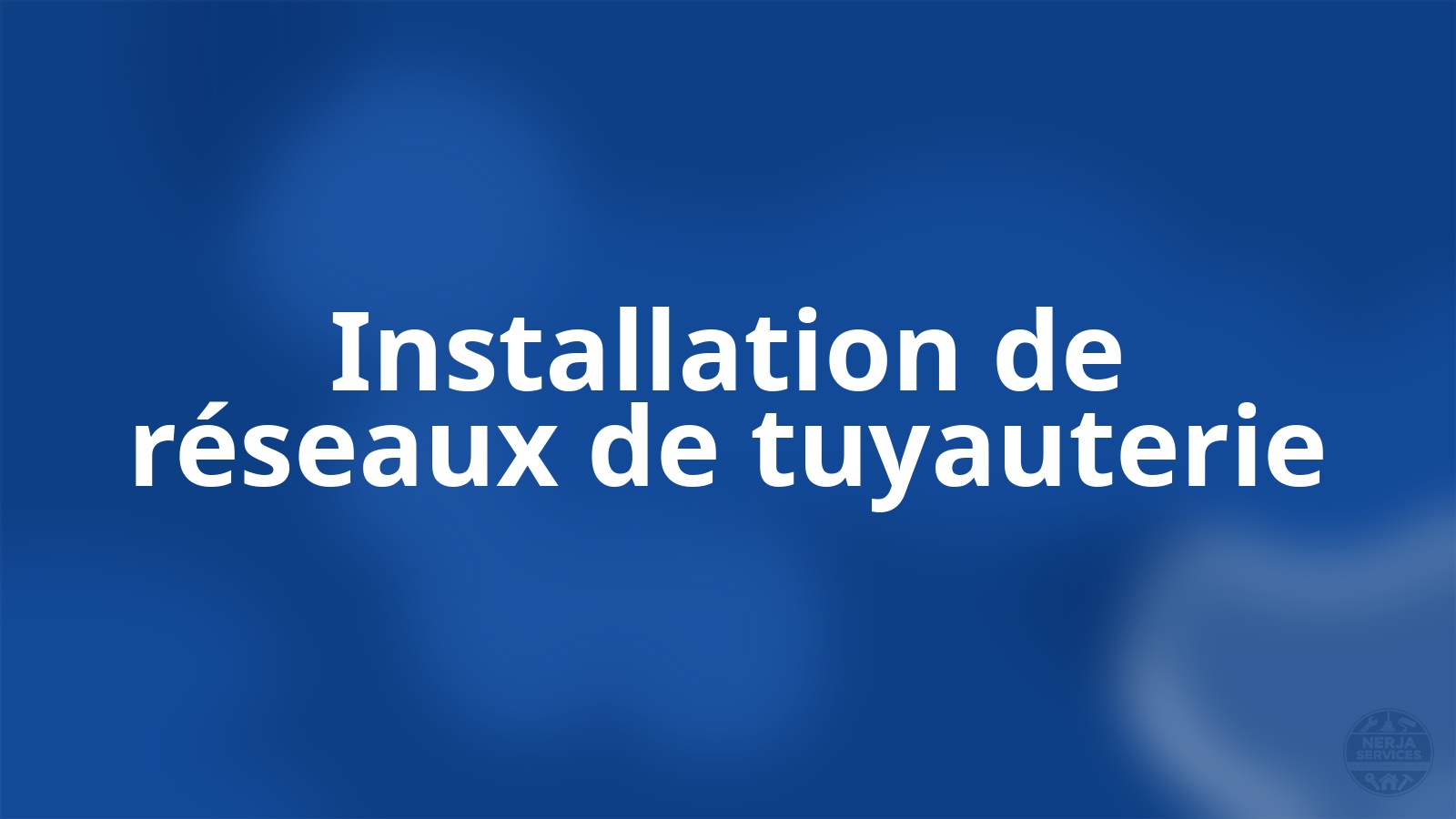 Installation de réseaux de tuyauterie Nerja