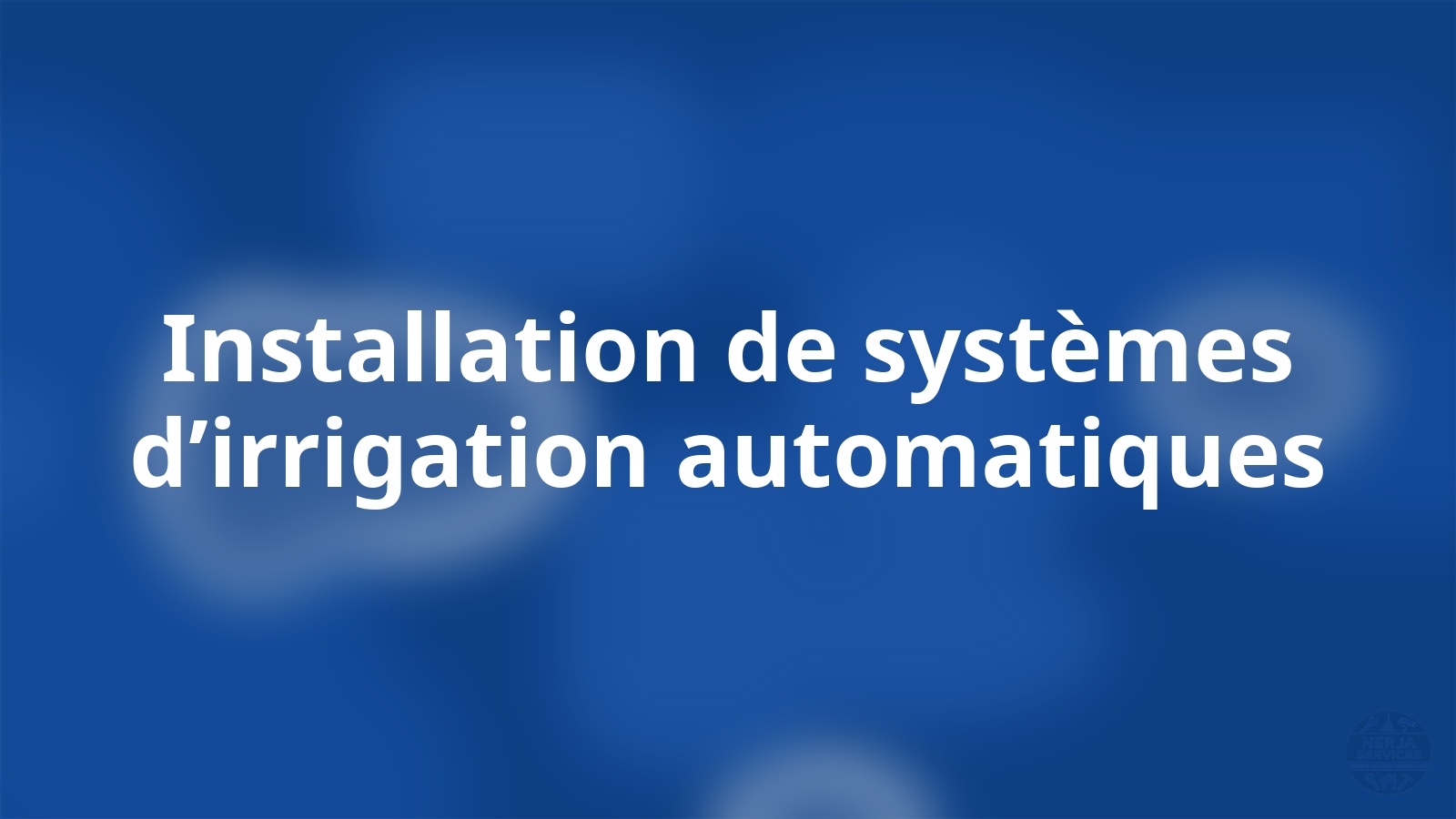 Installation de systèmes d’irrigation automatiques Nerja