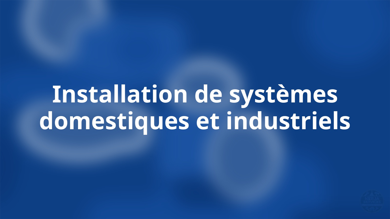 Installation de systèmes domestiques et industriels Nerja