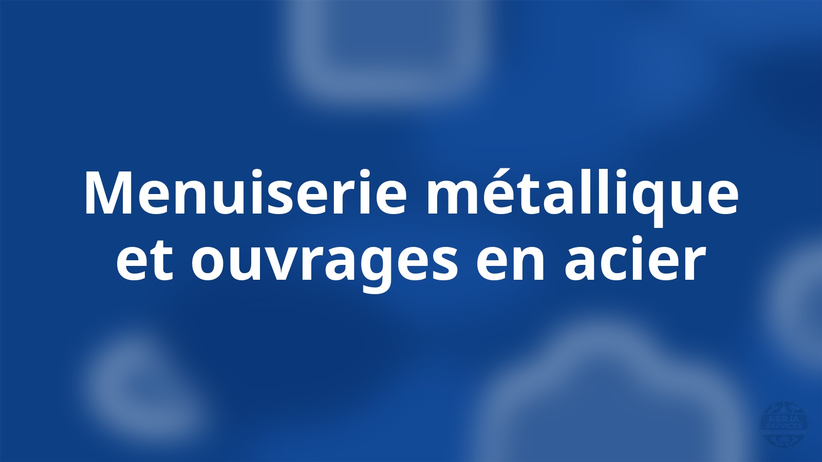 Menuiserie métallique et ouvrages en acier Nerja