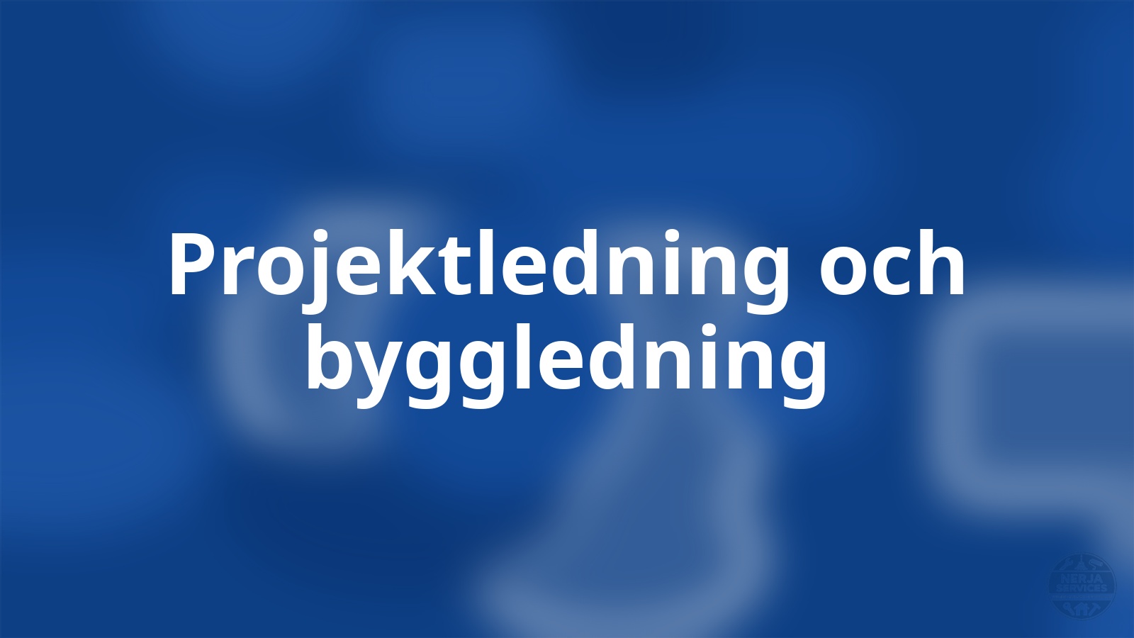 Projektledning och byggledning Nerja