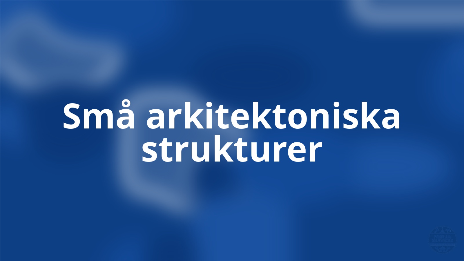 Små arkitektoniska strukturer Nerja