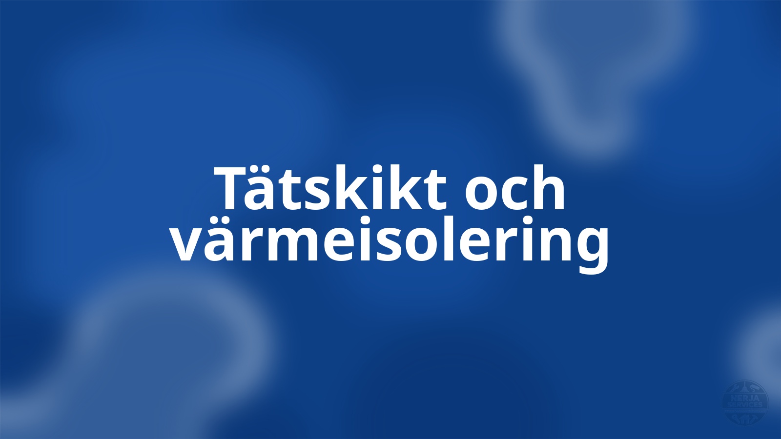 Tätskikt och värmeisolering Nerja