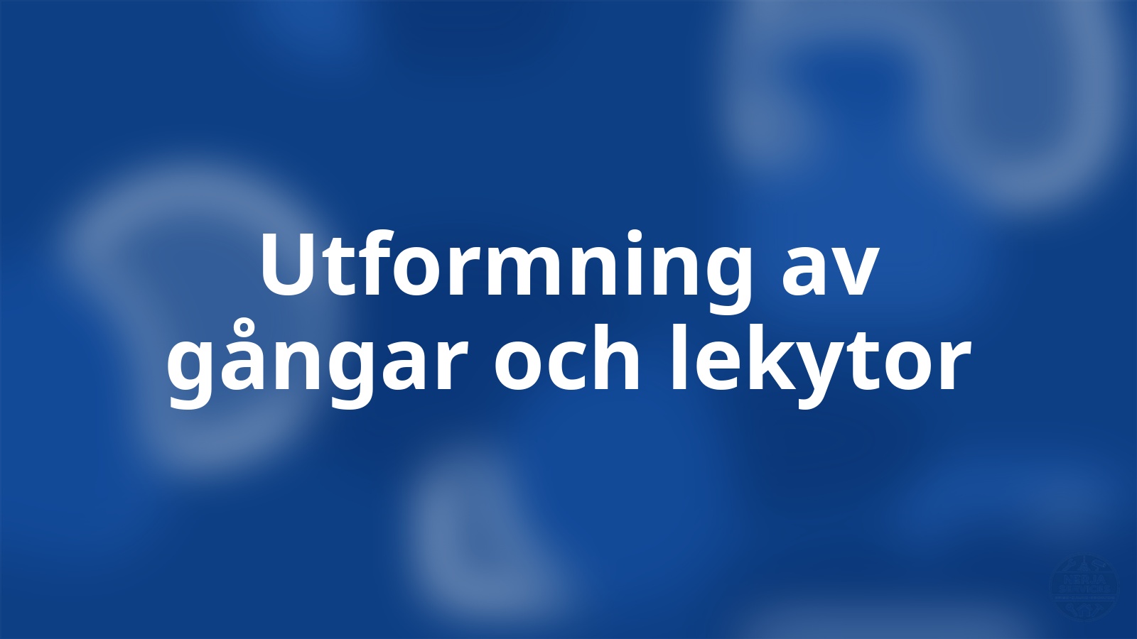 Utformning av gångar och lekytor Nerja